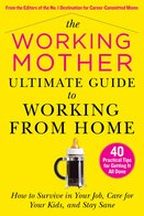 The Working Mother Ultimate Guide to Working From Home